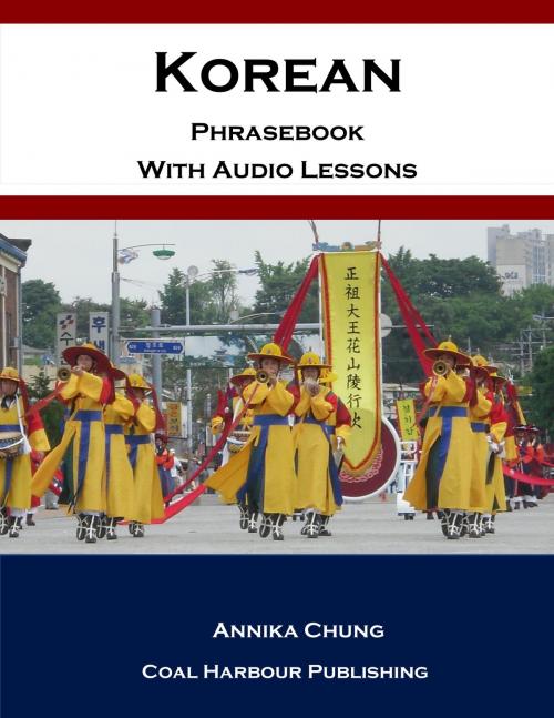 Cover of the book Korean Phrasebook with Audio Lessons by Annika Chung, Coal Harbour Publishing