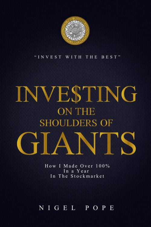Cover of the book Investing on the Shoulders of Giants by Nigel Pope, P-Capital