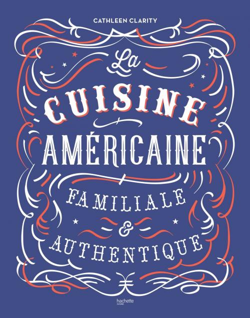 Cover of the book La cuisine américaine familiale et authentique by Cathleen Clarity, Hachette Pratique