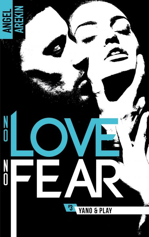 Cover of the book No love no fear - 3 - Yano & Play by Angel Arekin, BMR