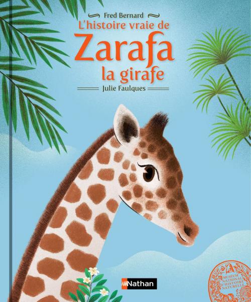 Cover of the book L'histoire vraie de Zarafa la girafe by Fred Bernard, Nathan