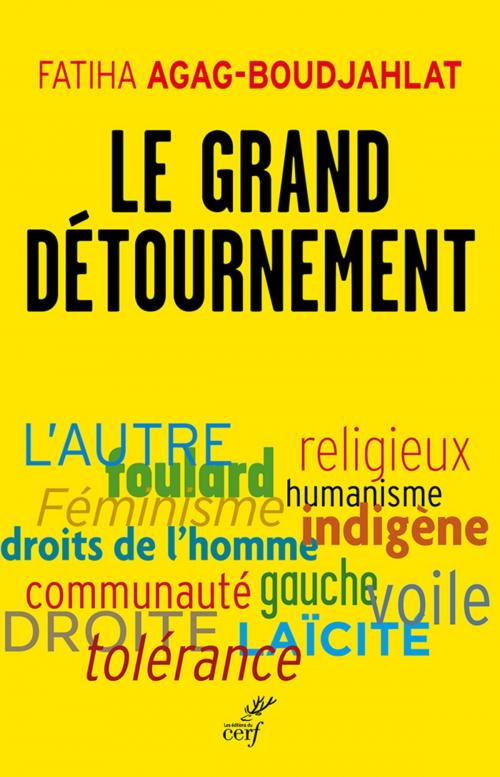 Cover of the book Le grand détournement by Fatiha Agag-boudjahlat, Editions du Cerf