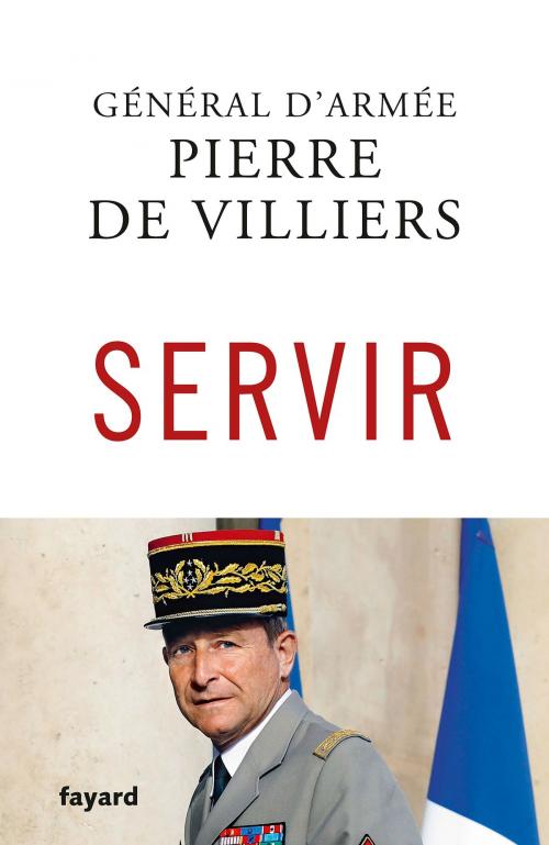 Cover of the book Servir by Pierre de Villiers, Fayard