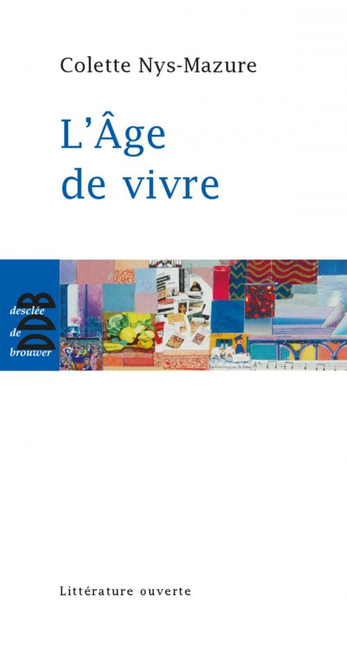 Cover of the book L'âge de vivre by Colette Nys-Mazure, Desclée De Brouwer