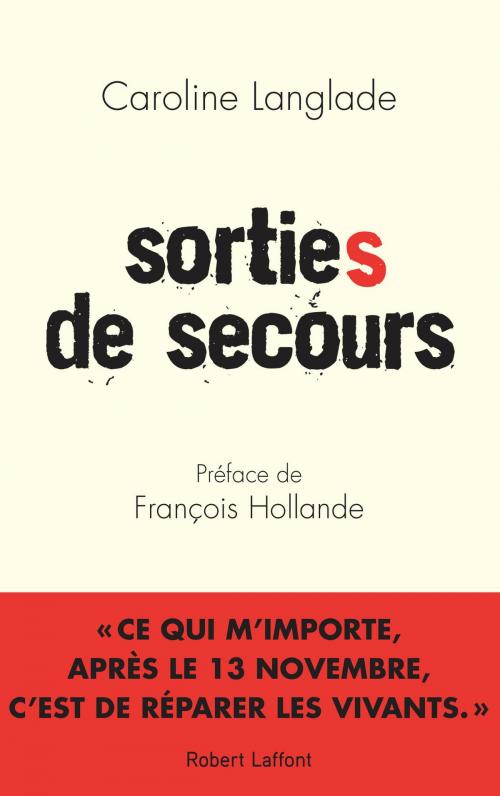 Cover of the book Sorties de secours by François HOLLANDE, Caroline LANGLADE, Groupe Robert Laffont