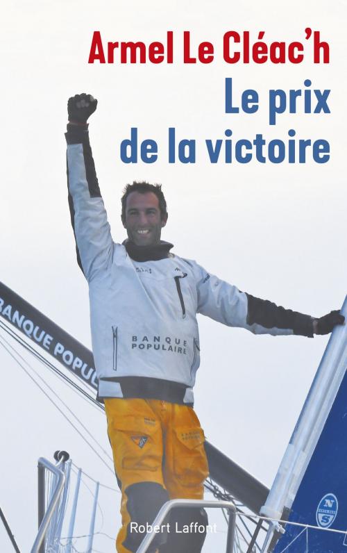 Cover of the book Le Prix de la victoire by Dominique LE BRUN, Armel LE CLÉAC'H, Groupe Robert Laffont
