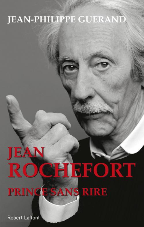 Cover of the book Jean Rochefort by Jean-Philippe GUERAND, Groupe Robert Laffont