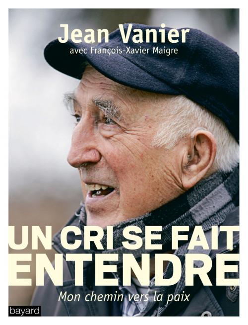 Cover of the book Un cri se fait entendre by François-Xavier Maigre, Jean Vanier, Bayard Culture