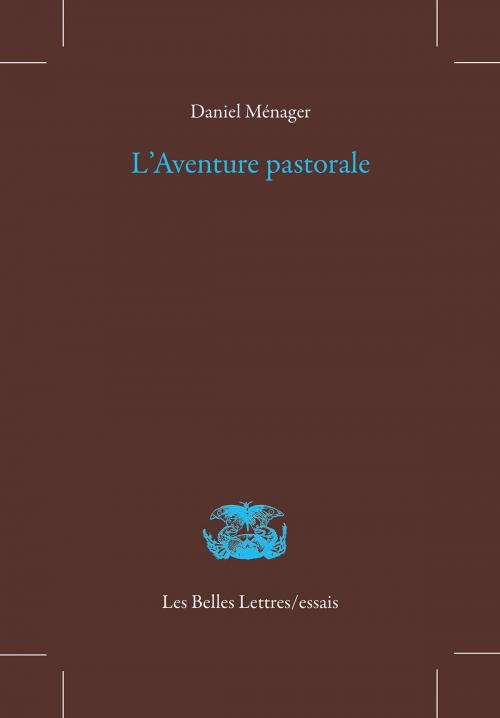Cover of the book L’Aventure pastorale by Daniel Ménager, Les Belles Lettres