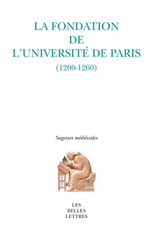 Cover of the book La Fondation de l'Université de Paris by Collectif, Jacques Verger, Les Belles Lettres