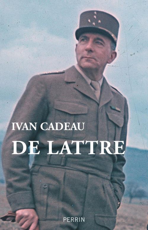 Cover of the book De Lattre by Ivan CADEAU, Place des éditeurs