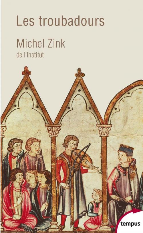 Cover of the book Les troubadours. Une histoire poétique by Michel ZINK, Place des éditeurs