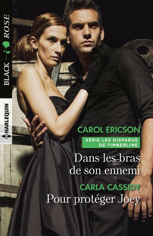 Cover of the book Dans les bras de son ennemi - Pour protéger Joey by Carol Ericson, Carla Cassidy, Harlequin