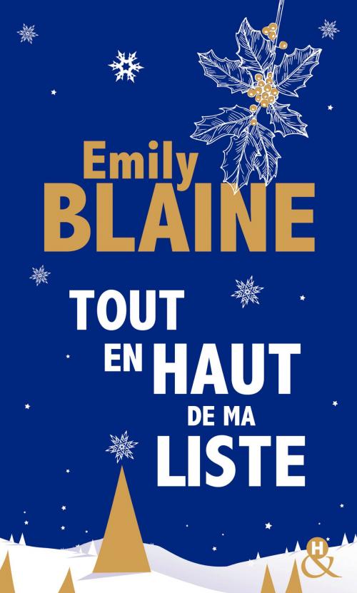 Cover of the book Tout en haut de ma liste by Emily Blaine, Harlequin