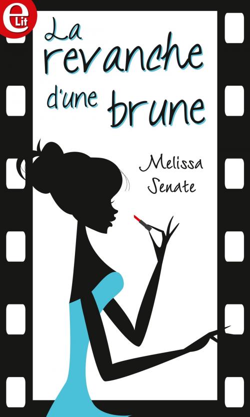 Cover of the book La revanche d'une brune by Melissa Senate, Harlequin