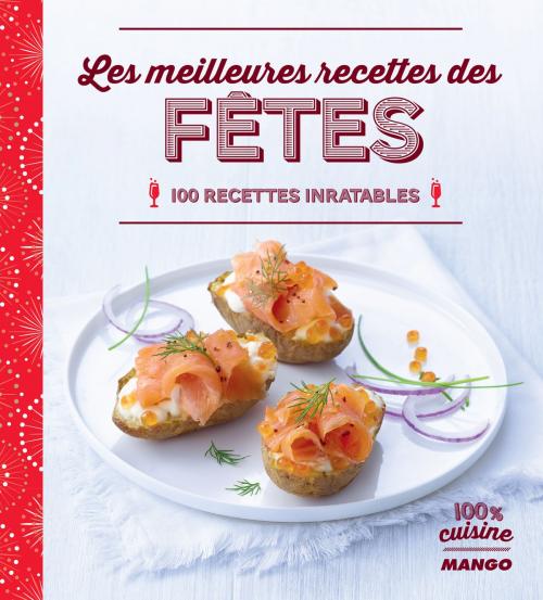 Cover of the book Les meilleures recettes des fêtes by Franck Schmitt, Franck Schmitt, Mango
