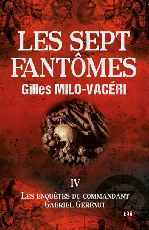 Cover of the book Les sept fantômes by Gilles Milo-Vacéri, Les éditions du 38