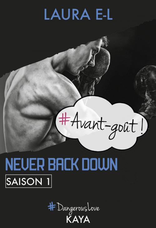 Cover of the book Never Back Down - saison 1 - Avant-goût! by Laura E. l., LES EDITIONS DE L'OPPORTUN