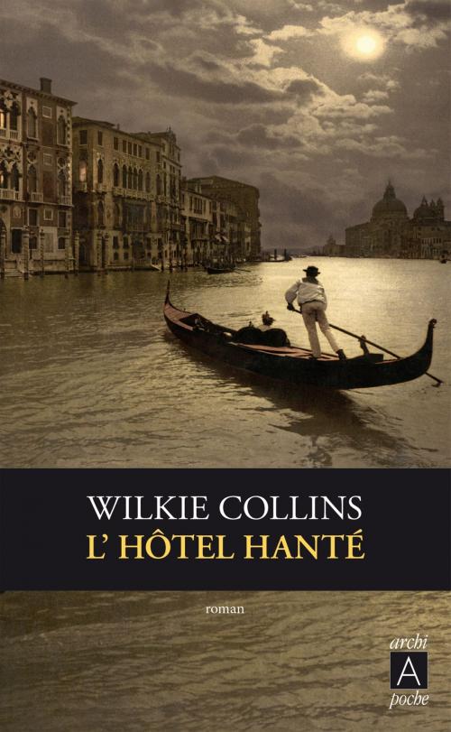 Cover of the book L'hôtel hanté by Wilkie Collins, Archipoche
