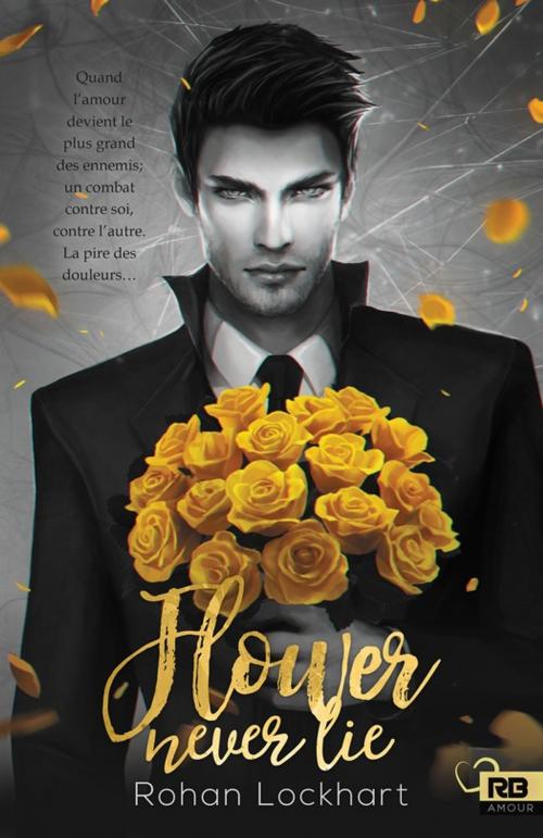 Cover of the book Flowers Never Lie : GMO - Project - THS by Rohan Lockhart, Reines-Beaux