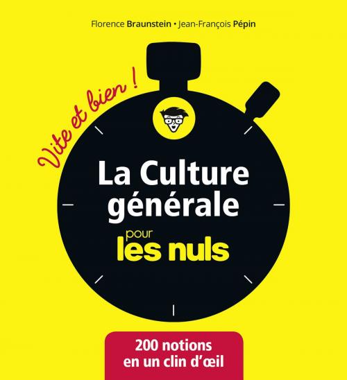 Cover of the book La culture générale pour les Nuls Vite et Bien by Jean-François PÉPIN, Florence BRAUNSTEIN, edi8