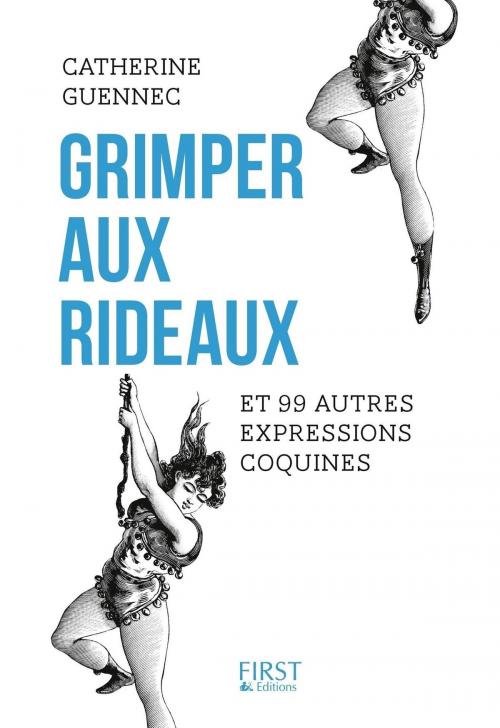 Cover of the book Grimper aux rideaux et 99 autres expressions coquines by Catherine GUENNEC, edi8