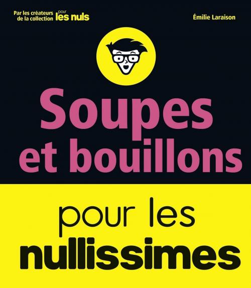 Cover of the book Soupes et bouillons pour les Nullissimes by , edi8