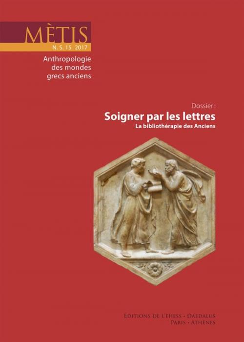 Cover of the book Dossier : Soigner par les lettres by Collectif, Éditions de l’École des hautes études en sciences sociales