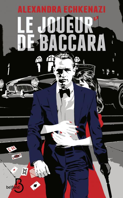 Cover of the book Le joueur de Baccara by Alexandra ECHKENAZI, Place des éditeurs