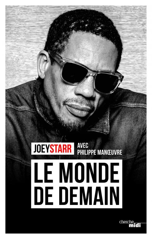 Cover of the book Le monde de demain by Philippe Manoeuvre, JoeyStarr, Cherche Midi