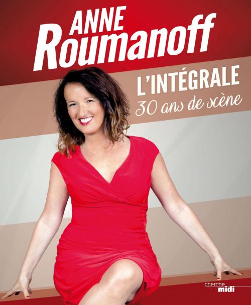Cover of the book L'Intégrale by Anne ROUMANOFF, Cherche Midi