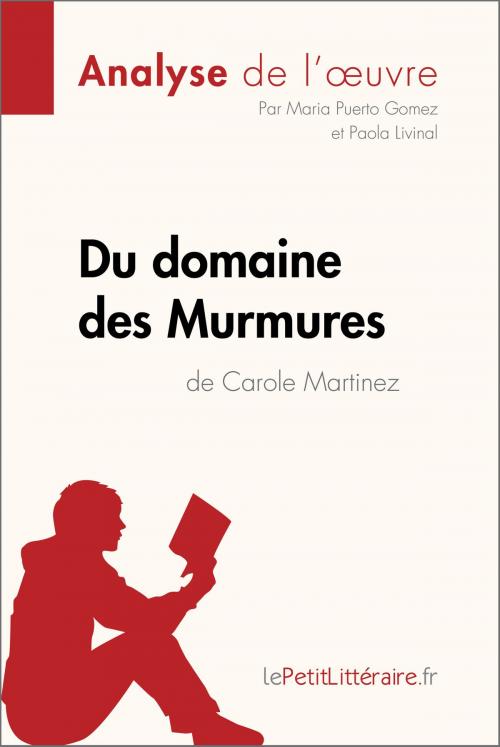 Cover of the book Du domaine des Murmures de Carole Martinez (Analyse de l'œuvre) by Maria Puerto Gomez, Paola Livinal, lePetitLitteraire.fr, lePetitLitteraire.fr