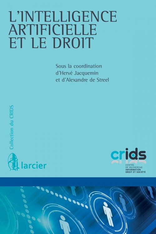 Cover of the book L'intelligence artificielle et le droit by Alexandre de Streel, Hervé Jacquemin, Éditions Larcier