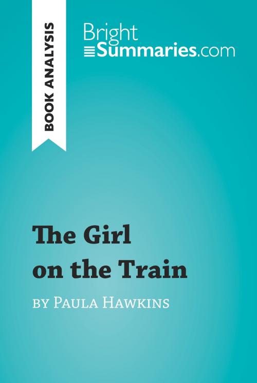 Cover of the book The Girl on the Train by Paula Hawkins (Book Analysis) by Bright Summaries, BrightSummaries.com