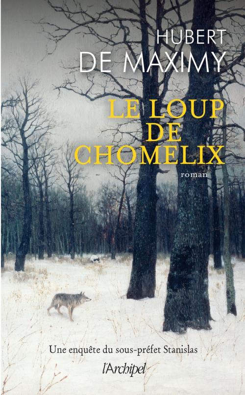 Cover of the book Le loup de Chomelix by Hubert de Maximy, Archipel