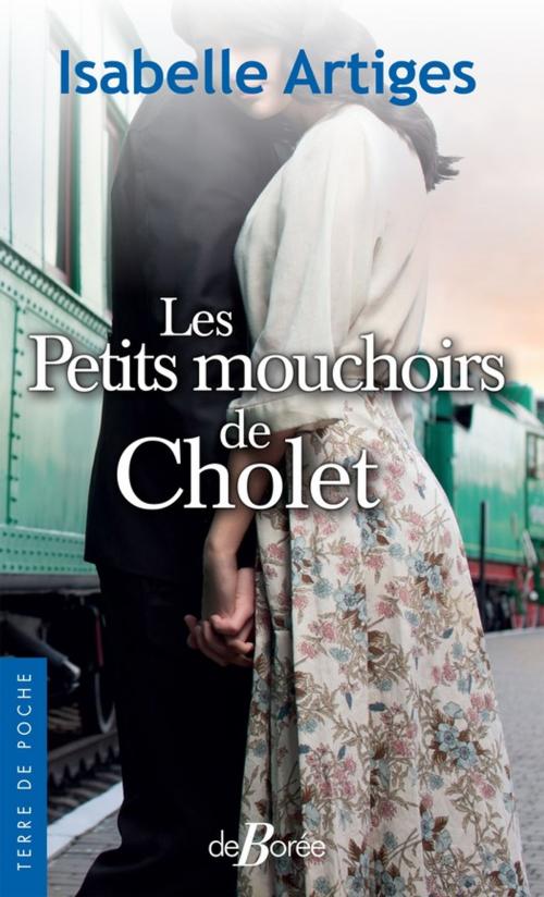 Cover of the book Les Petits mouchoirs de Cholet by Isabelle Artiges, De Borée