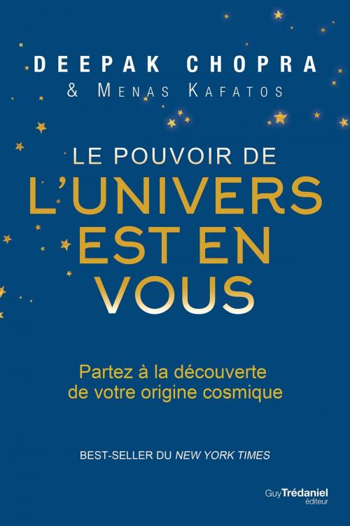 Cover of the book Le pouvoir de l'univers est en vous by Menas Kafatos, Docteur Deepak Chopra, Guy Trédaniel