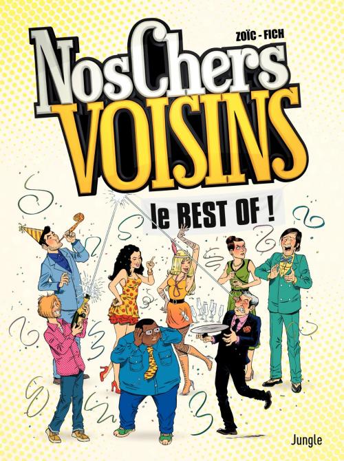 Cover of the book Nos Chers Voisins - Nos chers voisin le best of by Zoïc, Fish, Jungle