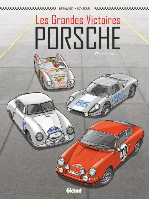 Cover of the book Les Grandes victoires Porsche - Tome 01 by Denis Bernard, Johannes Roussel, Glénat BD