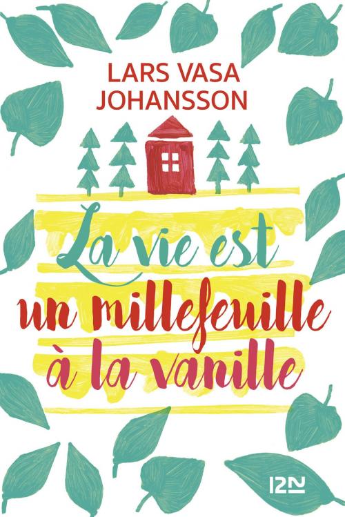 Cover of the book La vie est un millefeuille à la vanille by Lars Vasa JOHANSSON, Univers Poche