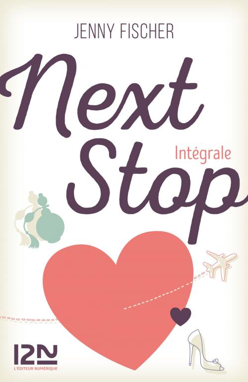Cover of the book Next Stop - Intégrale by Jenny FISCHER, Univers Poche