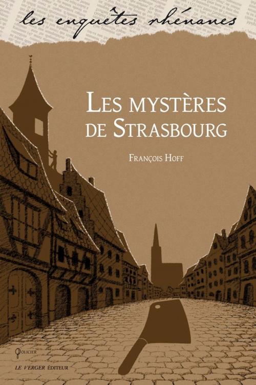 Cover of the book Les mystères de Strasbourg by François Hoff, Le Verger éditeur