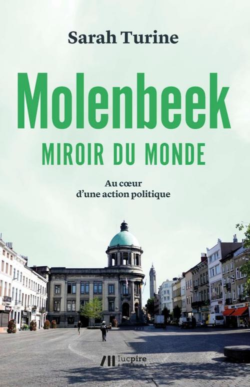 Cover of the book Molenbeek, miroir du monde by Sarah Turine, Editions Luc Pire
