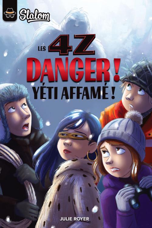 Cover of the book Les 4Z - Danger! Yéti affamé! by Julie Royer, Boomerang éditeur jeunesse