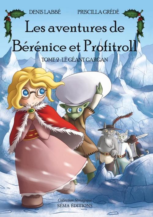 Cover of the book Les Aventures de Bérénice et Profitroll, tome 2 by Denis Labbé, Séma Éditions