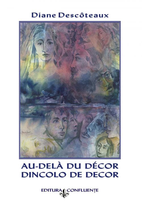 Cover of the book Au-delà du décor/Dincolo de decor by Diane Descôteaux, Diane Descôteaux