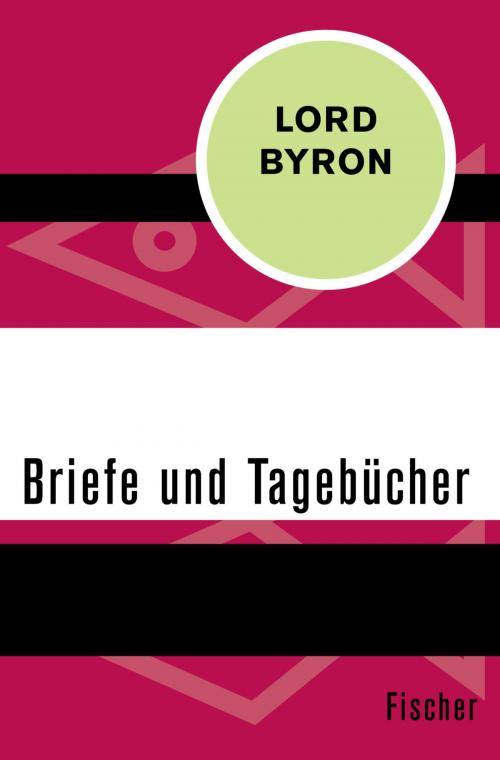 Cover of the book Briefe und Tagebücher by George Gordon Lord Byron, FISCHER Digital