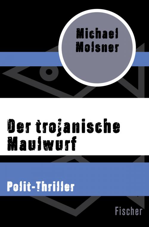 Cover of the book Der trojanische Maulwurf by Michael Molsner, FISCHER Digital