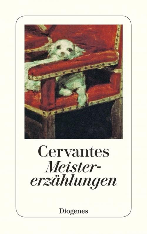 Cover of the book Meistererzählungen by Miguel de Cervantes Saavedra, Diogenes