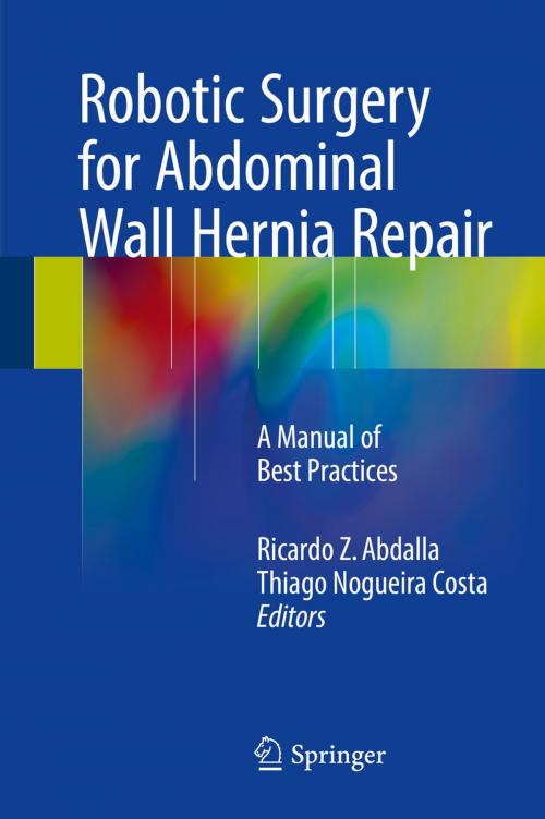 Cover of the book Robotic Surgery for Abdominal Wall Hernia Repair by , Springer International Publishing